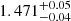 $ 1.471^{+0.05}_{-0.04} $