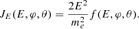 $$ \begin{aligned} J_E(E,\varphi ,\theta ) = \frac{2E^2}{m_e^2} f(E,\varphi ,\theta ). \end{aligned} $$