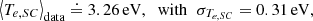 $$ \begin{aligned} \left\langle T_{e,SC} \right\rangle _{\rm data} \doteq 3.26\,\mathrm{eV}, \;\; \mathrm{with} \;\; \sigma _{T_{e,SC}} = 0.31\,\mathrm{eV}, \end{aligned} $$