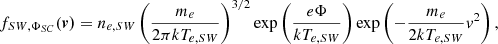 $$ \begin{aligned} f_{SW,\Phi _{SC}}(\boldsymbol{v)} = n_{e,SW} \left( \frac{m_e}{2 \pi k T_{e,SW}} \right)^{3/2} \exp \left( \frac{e \Phi }{kT_{e,SW}} \right) \exp \left( -\frac{m_e}{2kT_{e,SW}} { v}^2 \right), \end{aligned} $$