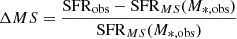 $ \Delta MS=\frac{\mathrm{SFR}_{\mathrm{obs}}-\mathrm{SFR}_{MS}(M_{*,\mathrm{obs}})}{\mathrm{SFR}_{MS}(M_{*,\mathrm{obs}})} $