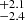 $ ^{+ 2.1 }_{- 2.4 } $
