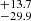 $ ^{+ 13.7 }_{- 29.9 } $
