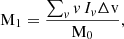 $$ \begin{aligned} \mathrm{M}_{1} = \frac{\sum _{{v}} {v}\, I_{v} \Delta \mathrm{v}}{\mathrm{M}_0},\end{aligned} $$