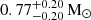 $ 0.77^{+0.20}_{-0.20}\,\mathrm{M}_\odot $