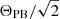 $ \Theta_{\mathrm{PB}}/\sqrt{2} $