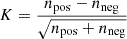 $$ \begin{aligned} K=\frac{n_{\rm pos}-n_{\rm neg}}{\sqrt{n_{\rm pos}+n_{\rm neg}}} \end{aligned} $$