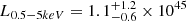 $ L_{0.5-5 keV} = 1.1_{-0.6}^{+1.2}\times10^{45} $