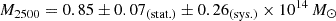 $ M_{2500} = 0.85 \pm 0.07_{(\rm stat.)} \pm 0.26_{(\rm sys.)} \times 10^{14}\, M_{\odot} $