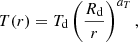$$ \begin{aligned} T(r) = T_{\rm d} \left(\frac{R_{\rm d}}{r}\right)^{a_{T}}, \end{aligned} $$