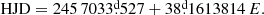 $$ \begin{aligned} \mathrm{HJD}=\mathrm 245\,7033\overset{\text{d}}{.}527 + 38\overset{\text{d}}{.}1613814 \, E. \end{aligned} $$