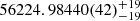 $ 56224.98440(42)_{-19}^{+19} $