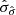 $ \hat\sigma_{\hat \sigma} $