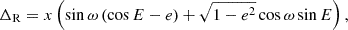 $$ \begin{aligned} \Delta _{\rm R} = x \left(\sin \omega \left(\cos E - e\right) + \sqrt{1-e^2}\cos \omega \sin E\right), \end{aligned} $$