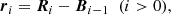 $$ \begin{aligned} {\boldsymbol{r}}_i&= {\boldsymbol{R}}_i - {\boldsymbol{B}}_{i-1} \;\;(i>0), \end{aligned} $$
