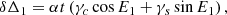$$ \begin{aligned} \delta \Delta _1 = \alpha t \left(\gamma _c\cos E_1 + \gamma _s \sin E_1\right), \end{aligned} $$