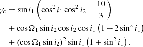 $$ \begin{aligned} \gamma _c&= \sin i_1\left(\cos ^2 i_1 \cos ^2 i_2 - \frac{10}{3}\right) \\&+\cos \Omega _1 \sin i_2 \cos i_2 \cos i_1 \left(1 + 2\sin ^2i_1\right) \nonumber \\&+(\cos \Omega _1 \sin i_2)^2 \sin i_1 \left( 1+\sin ^2 i_1\right). \end{aligned} $$