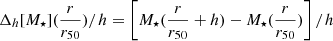 $ \Delta_{ h}[M_\star](\frac{r}{r_{50}})/ {h} = \left[ M_\star(\frac{r}{r_{50}}+h)-M_\star(\frac{r}{r_{50}}) \right]/ h $