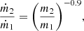 $$ \begin{aligned} \frac{\dot{m}_2}{\dot{m}_1} = \Bigg (\frac{m_2}{m_1}\Bigg )^{-0.9}, \end{aligned} $$