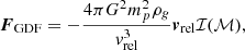 $$ \begin{aligned} \boldsymbol{F}_{\rm {GDF}} = -\frac{4\pi G^2m_p^2\rho _g}{v_{\rm {rel}}^3}\boldsymbol{v}_{\rm {rel}} \mathcal{I} (\mathcal{M} ), \end{aligned} $$