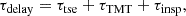 $$ \begin{aligned} \tau _{\rm {delay}} = \tau _{\rm {tse}} + \tau _{\rm {TMT}} + \tau _{\rm {insp}}, \end{aligned} $$