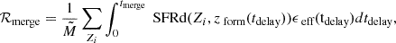 $$ \begin{aligned} \mathcal{R} _{\rm {merge}} = \frac{1}{\tilde{M}}\sum _{Z_i}\int ^{t_{\rm {merge}}}_{0}\text{ SFRd}(Z_i,z_{\text{ form}}(t_{\rm {delay}}))\epsilon _{\text{ eff}}(\mathrm {t_{delay}})dt_{\rm {delay}}, \end{aligned} $$