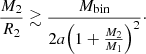 $$ \begin{aligned} \frac{M_2}{R_2} \gtrsim \frac{M_{\rm {bin}}}{2a\Big (1+\frac{M_2}{M_1}\Big )^2}\cdot \end{aligned} $$