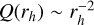 $Q\left( {{r_h}} \right) \sim r_h^{ - 2}$