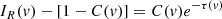 $$ \begin{aligned} I_R(v)-[1-C(v)]=C(v)e^{-\tau (v)} \end{aligned} $$