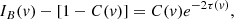 $$ \begin{aligned} I_B(v)-[1-C(v)]=C(v)e^{-2\tau (v)}, \end{aligned} $$