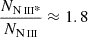 $ \frac{N_{{{\mathrm{N}\,\textsc{iii*}}}}}{N_{{{\mathrm{N}\,\textsc{iii}}}}} \approx 1.8 $