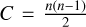 $C = {{n(n - 1)} \over 2}$