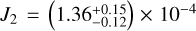 ${J_2} = \left( {1.36_{ - 0.12}^{ + 0.15}} \right) \times {10^{ - 4}}$
