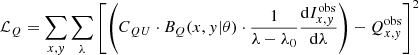 $$ \begin{aligned} \mathcal{L} _Q&= \sum _{x,{ y}} \sum _\lambda \left[\left(C_{QU}\cdot B_Q(x,{ y} |\theta ) \cdot \frac{1}{\lambda -\lambda _0}\frac{\mathrm{d}I^\mathrm{obs}_{x,{ y}}}{\mathrm{d}\lambda }\right)-Q^\mathrm{obs}_{x,{ y}}\right]^2 \end{aligned} $$