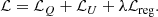 $$ \begin{aligned} \mathcal{L} = \mathcal{L} _Q + \mathcal{L} _U + \lambda \mathcal{L} _{\rm reg}. \end{aligned} $$