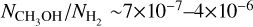 ${N_{{\rm{C}}{{\rm{H}}_3}{\rm{OH}}}}/{N_{{{\rm{H}}_{\rm{2}}}}}\~7 \times {10^{ - 7}} - 4 \times {10^{ - 6}}$
