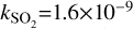 ${k_{{\rm{S}}{{\rm{O}}_2}}} = 1.6 \times {10^{ - 9}}$