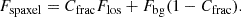 $$ \begin{aligned} F_{\rm {spaxel}}=C_{\rm {frac}}F_{\rm {los}}+F_{\rm {bg}}(1-C_{\rm {frac}}). \end{aligned} $$