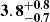 $ \mathbf{3.8^{+0.8}_{-0.7}} $