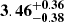 $ \mathbf{3.46^{+0.36}_{-0.38}} $