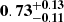 $ \mathbf{0.73^{+0.13}_{-0.11}} $