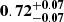 $ \mathbf{0.72^{+0.07}_{-0.07}} $