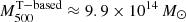 $ M_{500}^{\mathrm{T-based}}\approx 9.9\times 10^{14}\,M_\odot $