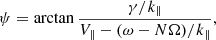 $$ \begin{aligned} \psi =\arctan {\frac{\gamma /k_\parallel }{V_\parallel -(\omega -N\Omega )/k_\parallel }}, \end{aligned} $$