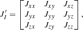 $$ \begin{aligned} J_{I}^{\prime } = \begin{bmatrix} J_{xx}&J_{xy}&J_{xz} \\ J_{yx}&J_{yy}&J_{yz} \\ J_{zx}&J_{zy}&J_{zz} \end{bmatrix}, \end{aligned} $$