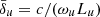 $ \bar{\delta}_u=c/(\omega_uL_u) $