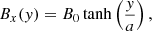 $$ \begin{aligned} B_x(y) = B_0 \tanh \left(\frac{y}{a}\right), \end{aligned} $$