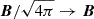 $ \boldsymbol{B}/\sqrt{4\pi}\to\boldsymbol{B} $