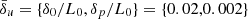 $ \bar{\delta}_u=\{\delta_0/L_0,\delta_p/L_0\}=\{0.02,0.002\} $
