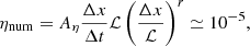 $$ \begin{aligned} \eta _{\rm num} = A_\eta \frac{\Delta x}{\Delta t}\mathcal{L} \left(\frac{\Delta x}{\mathcal{L} }\right)^r\simeq 10^{-5}, \end{aligned} $$